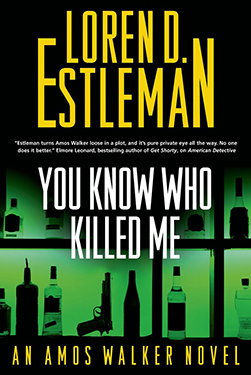 You Know Who Killed Me by Loren D. Estleman