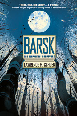 Barsk: The Elephant's Graveyard by Lawrence M. Schoen