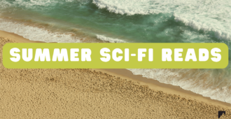 Summer of Sci-fi: 6 Tales to Beat the Heat