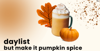 Daylist, But Make it Pumpkin Spice