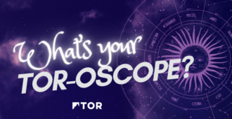 What’s Your Tor-oscope?