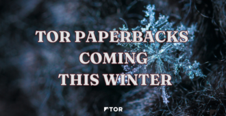 Every Paperback Coming From Tor This Winter