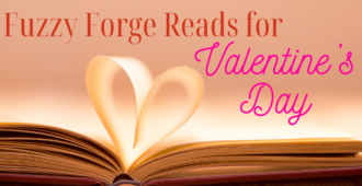 Fuzzy Forge Reads that’ll Have You Feeling Fond for Valentine’s Day